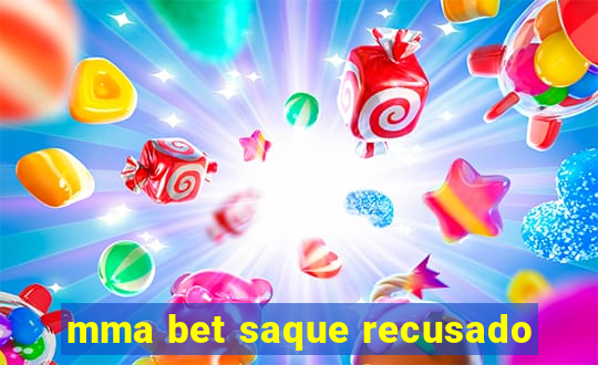 mma bet saque recusado